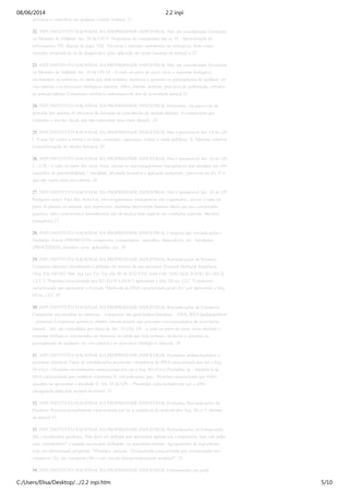 artísticas e científicas ou qualquer criação estética; 21
22. INPI INSTITUTO NACIONAL DA PROPRIEDADE INDUSTRIAL Não são consideradas Invenções
ou Modelos de Utilidade Art. 10 da LPI V. Programas de computador em si; VI . Apresentação de
informações; VII. Regras de jogo; VIII. Técnicas e métodos operatórios ou cirúrgicos, bem como
métodos terapêuticos ou de diagnóstico, para aplicação no corpo humano ou animal; e 22
23. INPI INSTITUTO NACIONAL DA PROPRIEDADE INDUSTRIAL Não são consideradas Invenções
ou Modelos de Utilidade Art. 10 da LPI IX - O todo ou parte de seres vivos e materiais biológicos
encontrados na natureza, ou ainda que dela isolados, inclusive o genoma ou germoplasma de qualquer ser
vivo natural e os processos biológicos naturais. DNA, plantas, animais, processo de polinização, extratos
de animais/plantas Compostos sintéticos indistinguíveis dos de ocorrência natural 23
24. INPI INSTITUTO NACIONAL DA PROPRIEDADE INDUSTRIAL Entretanto, são passíveis de
proteção por patente: O processo de extração de substâncias de animais/plantas; A composição que
contenha o extrato, desde que não represente uma mera diluição. 24
25. INPI INSTITUTO NACIONAL DA PROPRIEDADE INDUSTRIAL Não é patenteável Art. 18 da LPI
I. O que for contra a moral e os bons costumes, segurança, ordem e saúde públicas; II. Matérias relativas
à transformação do núcleo atômico; 25
26. INPI INSTITUTO NACIONAL DA PROPRIEDADE INDUSTRIAL Não é patenteável Art. 18 da LPI
[....] III - o todo ou parte dos seres vivos, exceto os microorganismos transgênicos que atendam aos três
requisitos de patenteabilidade – novidade, atividade inventiva e aplicação industrial – previstos no art. 8º e
que não sejam mera descoberta. 26
27. INPI INSTITUTO NACIONAL DA PROPRIEDADE INDUSTRIAL Não é patenteável Art. 18 da LPI
Parágrafo único. Para fins desta Lei, microorganismos transgênicos são organismos, exceto o todo ou
parte de plantas ou animais, que expressem, mediante intervenção humana direta em sua composição
genética, uma característica normalmente não alcançável pela espécie em condições naturais. Bactéria
transgênica 27
28. INPI INSTITUTO NACIONAL DA PROPRIEDADE INDUSTRIAL Categoria das reivindicações •
Entidades físicas (PRODUTOS) compostos, composições, aparelhos, dispositivos, etc. Atividades
(PROCESSOS) métodos, usos, aplicações, etc. 28
29. INPI INSTITUTO NACIONAL DA PROPRIEDADE INDUSTRIAL Reivindicações de Produto:
Composto Químico Geralmente é definido em termos de sua estrutura: Fórmula Markush Seqüência
(Seq. ID) OH H3C Met Arg Lys Tyr Trp Gly R1 H AUG CGU AAA UAC UGG GGU H H R2 R1=H,CH
3,CF 3 “Peptídeo caracterizado por R2=H,CH 3,OCH 3 apresentar a Seq. ID no. (X)” “Composto
caracterizado por apresentar a fórmula “Molécula de DNA caracterizada geral (X)” por apresentar a Seq.
ID no. (X)” 29
30. INPI INSTITUTO NACIONAL DA PROPRIEDADE INDUSTRIAL Reivindicações de Composto
Compostos encontrados na natureza... compostos em geral polinucleotídeos – DNA, RNA (poli)peptídeos
– proteínas Compostos químicos obtidos sinteticamente que possuam correspondentes de ocorrência
natural ...não são concedidos por força do Art. 10 (IX). IX - o todo ou parte de seres vivos naturais e
materiais biológicos encontrados na natureza, ou ainda que dela isolados, inclusive o genoma ou
germoplasma de qualquer ser vivo natural e os processos biológicos naturais. 30
31. INPI INSTITUTO NACIONAL DA PROPRIEDADE INDUSTRIAL Exemplos: polinucleotídeos e
proteínas sintéticas Tipos de reivindicações possíveis: • Seqüência de DNA caracterizada por ser a Seq.
ID nº(y); • Proteína recombinante caracterizada por ser a Seq. ID nº(w); Exemplos de - Seqüência de
DNA caracterizada por codificar a proteína X; reivindicações que - Proteína caracterizada por NÃO
atendem ao apresentar a atividade Y; Art. 25 da LPI: - Plasmídeo caracterizado por ser o pWn
(designação dada pelo próprio inventor). 31
32. INPI INSTITUTO NACIONAL DA PROPRIEDADE INDUSTRIAL Exemplos: Reivindicações de
Produtos Proteína recombinante caracterizada por ter a seqüência de aminoácidos Seq. ID n°2. distinta
da natural 32
33. INPI INSTITUTO NACIONAL DA PROPRIEDADE INDUSTRIAL Reivindicações de Composição
São considerados produtos; Não deve ser definida por apresentar apenas um componente, mas sim pelos
seus constituintes* e quando necessário definindo- os quantitativamente. Agrupamento de ingredientes
com um determinado propósito. *Produtos naturais. “Composição caracterizada por compreender um
composto (X), um composto (W) e um veículo farmaceuticamente aceitável”. 33
34. INPI INSTITUTO NACIONAL DA PROPRIEDADE INDUSTRIAL Composições em geral
08/06/2014 2.2 inpi
C:/Users/Elisa/Desktop/…/2.2 inpi.htm 5/10
 