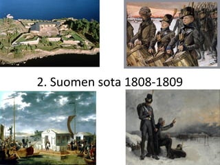 2. Suomen sota 1808-1809
 