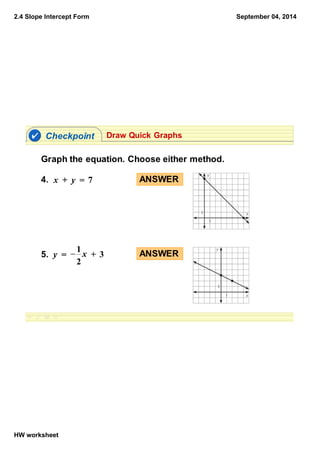 2.4 Slope Intercept Form
HW worksheet
September 04, 2014