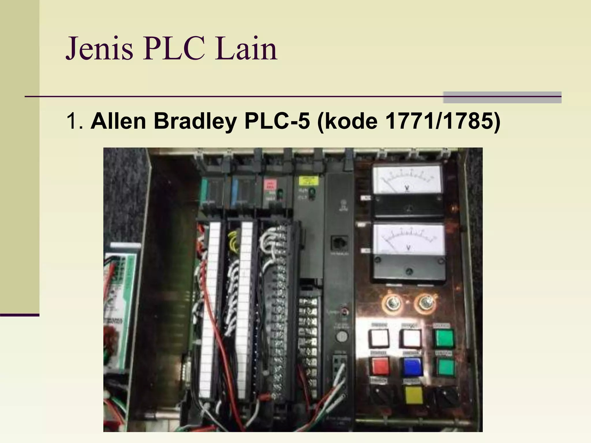 Jenis PLC Lain 
1. Allen Bradley PLC-5 (kode 1771/1785) 
 