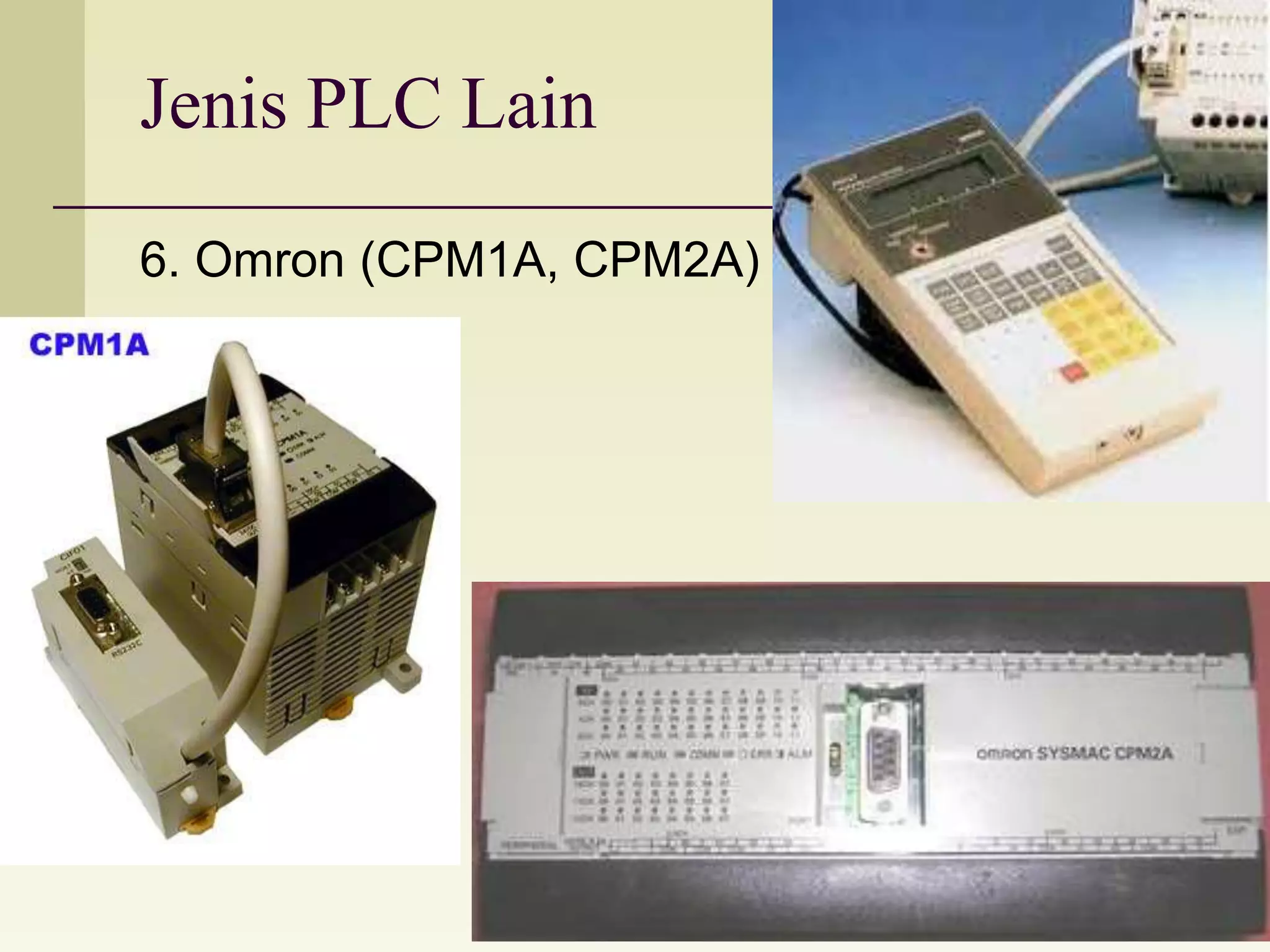Jenis PLC Lain 
6. Omron (CPM1A, CPM2A) 
 