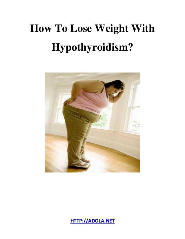 How To Lose Weight With Hypothyroidism how-to-lose-weight-with-hypothyroidism