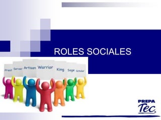 ROLES SOCIALES 
 