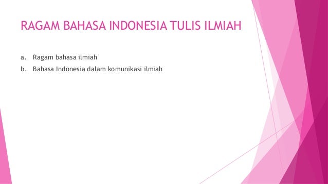 Ragam bahasa indonesia tulis ilmiah