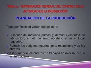 2.1 informacion general del control de la produccion