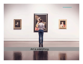 Art is everything. 
http://www.gratisography.com/ 
 