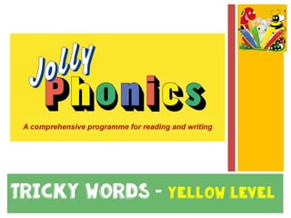 Tricky Words – yellow LEVEL  