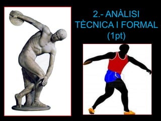 2.- ANÀLISI TÈCNICA I FORMAL (1pt)  