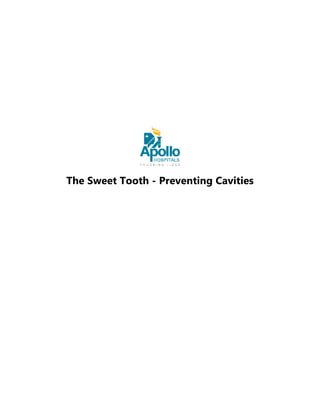 The Sweet Tooth - Preventing Cavities 
 