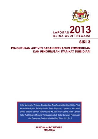 Laporan Ketua Audit Negara Badan Berkanun Persekutuan 2013 Siri 3 - Pu2026