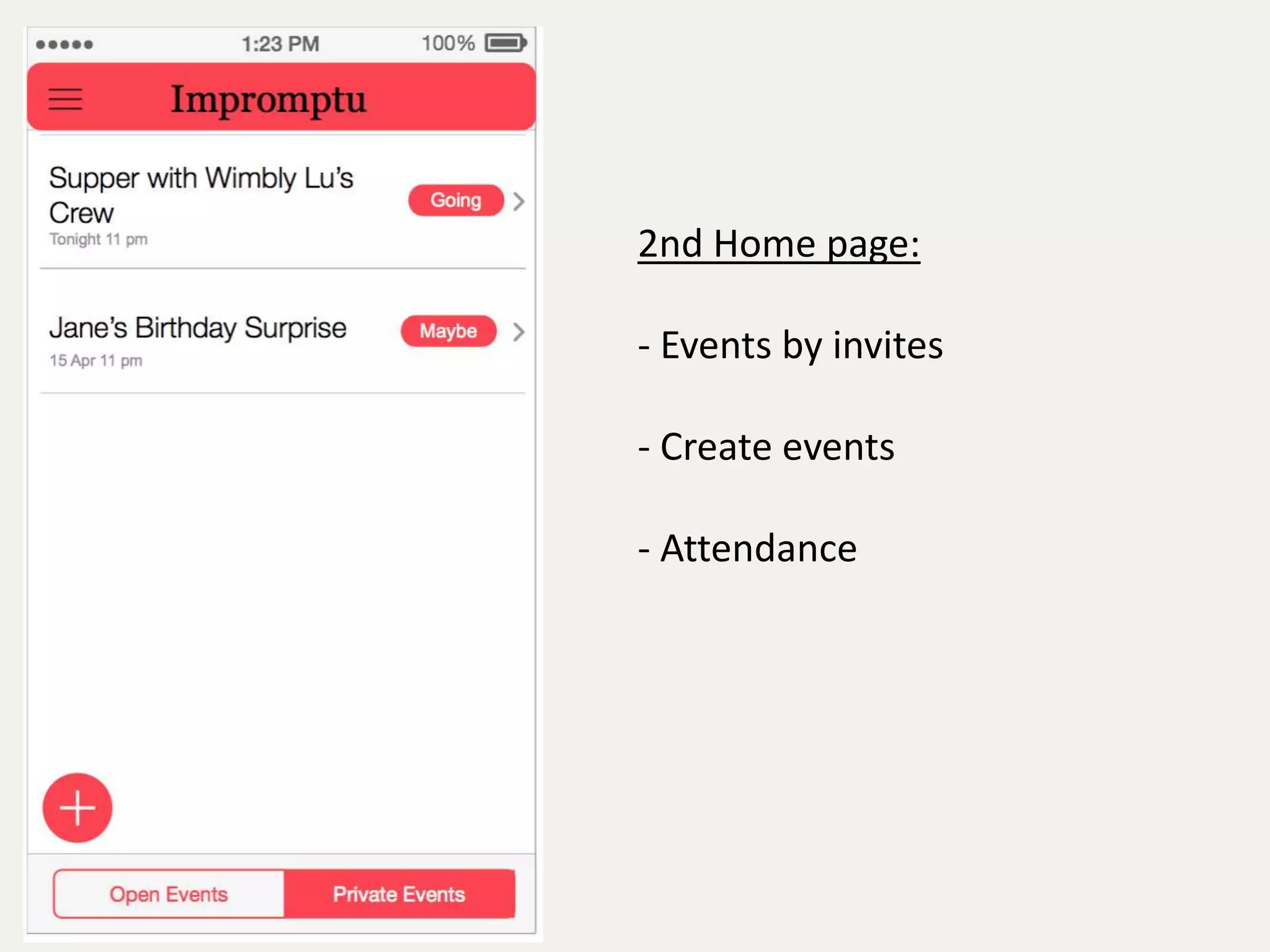 2nd Home page: 
- Events by invites 
- Create events 
- Attendance 
 
