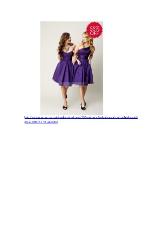 http://www.queenparty.co.uk/bridesmaid-dresses/305-satin-purple-short-one-shoulder-bridesmaid-dress- 
2018384-hot-sale.html 
 