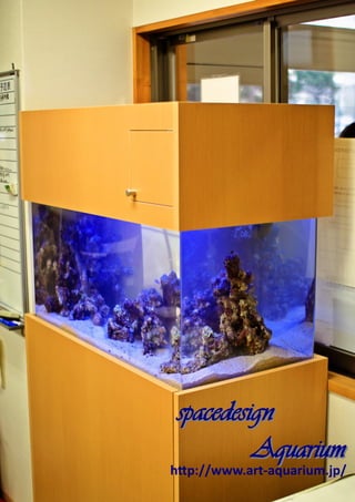 spacedesignspacedesign
AquariumAquarium
http://www.art-aquarium.jp/
 