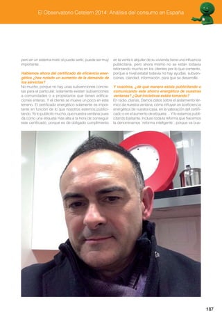 )XHQWH (QFXHVWD 2EVHUYDWRULR RQVXPR (VSDŅD HWHOHP1LHOVHQ   
)XHQWH (QFXHVWD 2EVHUYDWRULR RQVXPR
(VSDŅD HWHOHP1LHOVHQ 
Como en todos los sectores, el efectivo es el medio de
QBHP NÈT VUJMJ[BEP
 BTÓ MP NBOJmFTUBO FM  EF MPT
encuestados, seguido del crédito al consumo con un
 RVF BmSNB IBCFS SFDVSSJEP B MB mOBODJBDJØO QBSB
pagar las reformas realizadas.
1PS UJQP EF DSÏEJUP VO  MP DPOUSBUP FO MB UJFOEB EPOEF
solicitó el servicio, un 10% acudió a su banco o caja
IBCJUVBM Z VO  SFDVSSJØ B VOB FOUJEBE mOBODJFSB
especializada.
Lastarjetasocupaneltercerlugar,ladedébitoconun14%
EF VUJMJ[BDJPOFT Z MB EF DSÏEJUP B mO EF NFT DPO VO  
 