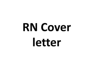 RN Cover
letter
 