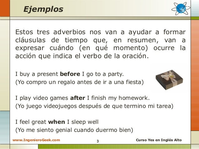 2.5 Significado y usos de cláusulas adverbiales: “before”, “after” 2.5 Significado y usos de cláusulas adverbiales: “before”, “after”