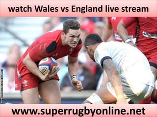 watch Wales vs England live stream
www.superrugbyonline.net
 