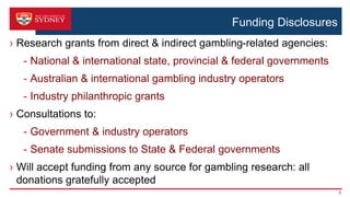 Why the title of this presentation?
- Responsible gambling policies & strategies are
therefore designed to assist individu...