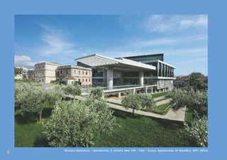 2
2 Μουσείο Ακρόπολης • Αρχιτέκτονας: B. Tschumi, New York / Paris • Συνεργ. Αρχιτέκτονας: Μ. Φωτιάδης, ARSY, Αθήνα
 