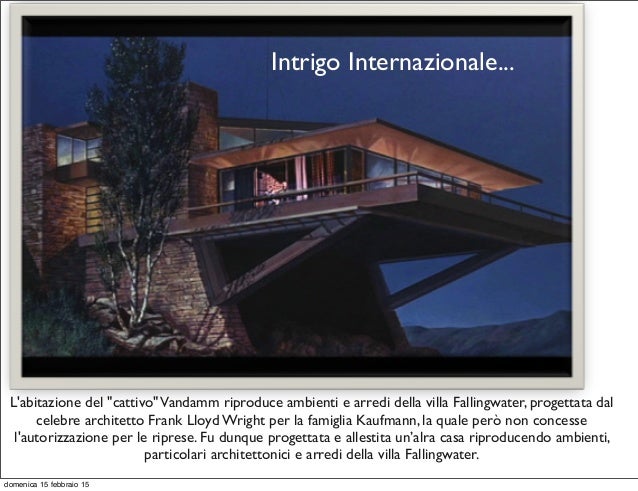 Intrigo Internazionale Foto Villa Intrigo Internazionale Foto Villa