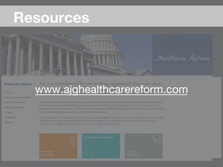 Resources
www.ajghealthcarereform.com
 