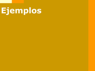 Ejemplos
 
