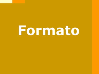 Formato
 