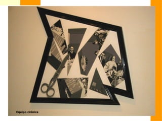 Equipo crónica
 