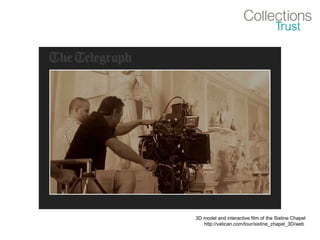3D model and interactive film of the Sistine Chapel
http://vatican.com/tour/sistine_chapel_3D/web
 