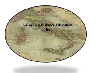 E-learning Distance Education
in Italy
 