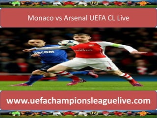 Monaco vs Arsenal UEFA CL Live
www.uefachampionsleaguelive.com
 