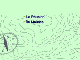 ►La RéunionLa Réunion
►Île MauriceÎle Maurice
 