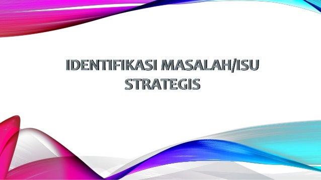 2. analisis permasalahan dan isu strategis