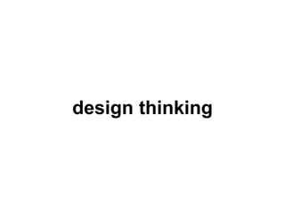 design thinking
 