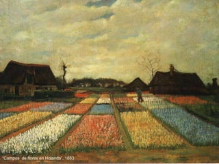 “Campos de flores en Holanda”, 1883
 