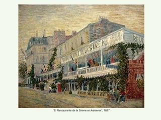 “El Restaurante de la Sirene en Asnieres”, 1887
 