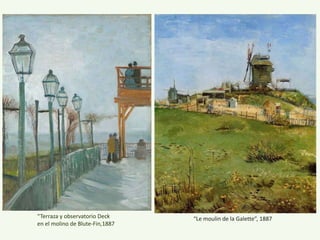 “Le moulin de la Galette”, 1887“Terraza y observatorio Deck
en el molino de Blute-Fin,1887
 
