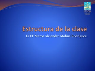 LCEF Marco Alejandro Molina Rodríguez
 