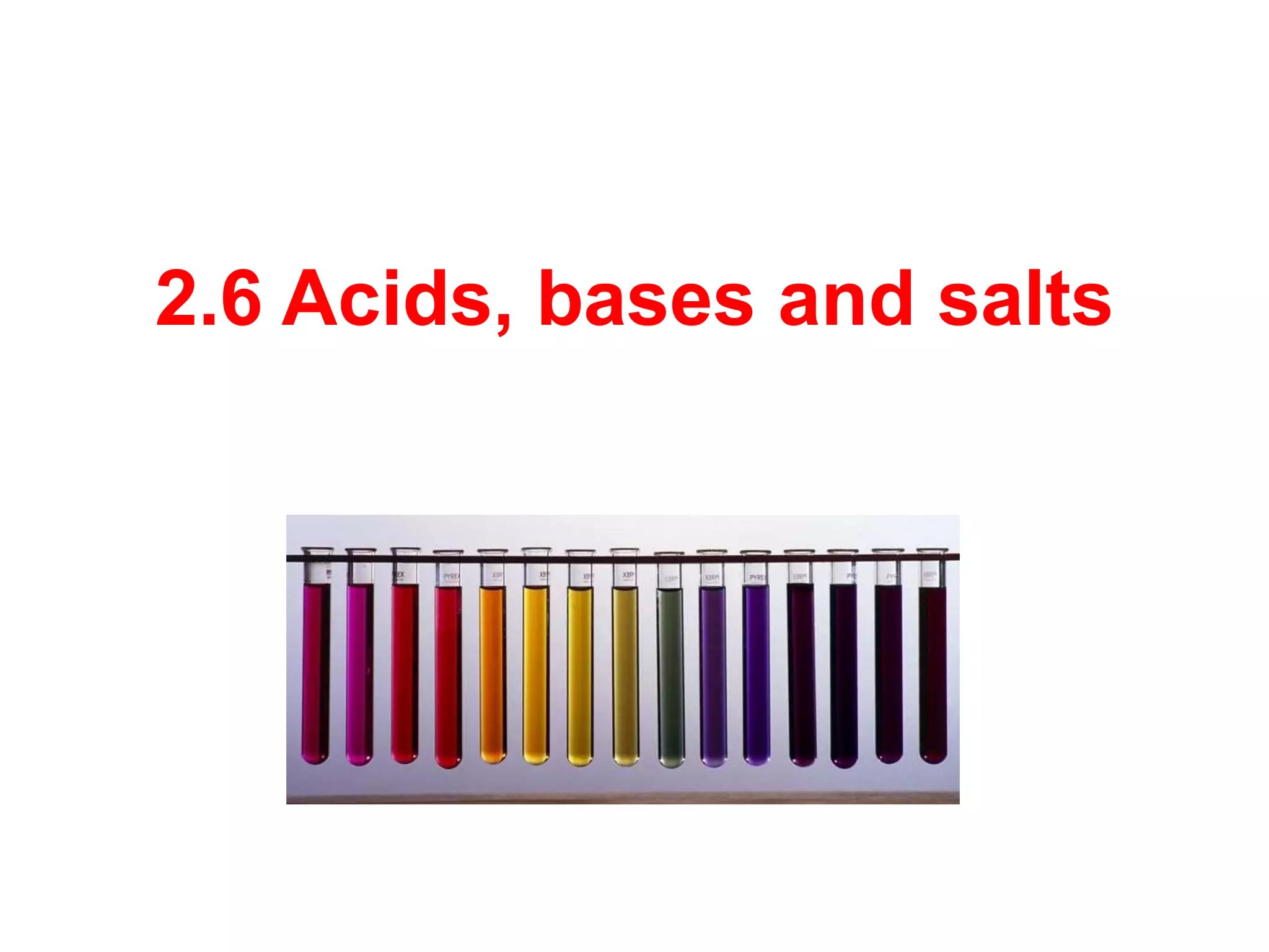 2.6 Acids, bases and salts
 