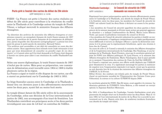Paris prêt à fournir des cartes du début du 20è siècle
AFP 09/02/2011 à 14:08
PARIS - La France est prête à fournir des cartes réalisées au
début du 20e siècle pour contribuer à la résolution du conflit
entre la Thaïlande et le Cambodge autour du temple de Preah
Vihear, a indiqué mercredi le ministère français des Affaires
étrangères.
"La direction des archives du ministère des Affaires étrangères et euro-
péennes conserve un exemplaire français du traité franco-siamois de 1907
ainsi que les archives de la partie française de la commission de délimita-
tion, parmi lesquelles des documents cartographiques", a précisé lors d'un
point de presse le porte-parole du ministère, Bernard Valero.
"Ces archives sont accessibles et ont déjà été consultées au cours des der-
nières années. Nous apporterons bien entendu toute l'aide nécessaire à tout
pays qui nous demanderait de consulter ou prendre copie de ces docu-
ments", a-t-il ajouté alors qu'il lui était demandé si la France était disposée
à fournir ces cartes pour aider à une résolution du conflit Thaïlande/Cam-
bodge.
Selon une source diplomatique, le traité franco-siamois de 1907
n'inclut pas de cartes. Mais pour sa préparation, une commis-
sion de délimitation avait travaillé entre 1904 et 1908 à établir
plusieurs cartes de la région.
La France a signé ce traité et elle dispose de ces cartes, car elle
a exercé un protectorat sur le Cambodge de 1863 à 1953.
Le litige frontalier ancien entre le Cambodge et la Thaïlande a
donné lieu ces derniers jours à des affrontements meurtriers
entre les deux pays, ayant fait au moins huit morts.
Le temple khmer datant du XIe siècle relève de la souveraineté
du Cambodge, selon une décision de la Cour internationale de
justice de 1962, non accompagnée d'un tracé de frontières. Les
Thaïlandais contrôlent ses principaux accès et les deux parties
revendiquent une zone de 4,6 km2
en contrebas de l'édifice.
Paris prêt à fournir des cartes du début du 20è siècle Le Conseil de sécurité de l'ONU demande un cessez-le-feu
Thaïllande-Cambodge : le Conseil de sécurité de l'ONU
AFP:14/02/2011 demande un cessez-le-feu
Exprimant leur grave préoccupation après les récents affrontements armés
entre le Cambodge et la Thaïlande, aux abords du temple de Preah Vihear,
à la frontière entre les deux pays, les membres du Conseil de sécurité de
l'ONU ont exhorté lundi les deux Etats à déclarer un cessez le feu perma-
nent.
« Les membres du Conseil de sécurité appellent les deux parties à faire
preuve de la retenue maximale et d'éviter toute action qui pourrait aggraver
la situation », a indiqué l'ambassadrice du Brésil, Maria Luiza Ribeiro
Viotti, qui assure la présidence tournante du conseil en février.
« Les membres du Conseil de sécurité exhortent les parties à établir un ces-
sez le feu permanent, à l'appliquer intégralement et à régler pacifiquement
leurs différends à travers un dialogue efficace », ajoute la déclaration com-
mune lu à la presse par la représentante brésilienne, après une réunion à
huis clos du Conseil.
Au cours de celle-ci, le Conseil a entendu le ministre des Affaires étrangères
et de la Coopération internationale du Cambodge, Hor Namhong, et son ho-
mologue de la Thaïlande, Kasit Piromya, ainsi que le secrétaire général ad-
joint de l'ONU aux Affaires politiques, B. Lynn Pascoe, et le ministre des
Affaires étrangères de l'Indonésie, Marty Natalegawa, dont le pays préside
en ce moment l'Association des nations de l'Asie du Sud-Est (ASEAN) .
Le Conseil a exprimé son soutien aux efforts actifs déployés par l'ASEAN
pour désamorcer la crise. Il a également encouragé les parties à continuer
de coopérer avec l'organisation régionale à cet égard, avant que la question
ne soit discutée lors de la réunion des ministres des Affaires étrangères de
l'ASEAN, le 22 février.
Début février, des combats ont éclatés près du temple de Preah Vihear,
classé au patrimoine mondial de l'Organisation des Nations Unies pour
l'éducation, la science et la culture (UNESCO) depuis 2008.
Le secrétaire général de l'ONU, Ban Ki-moon, avait appelés à la retenue. La
directrice générale de l'UNESCO, Irina Bokova, a elle nommé un envoyé
spécial, le Japonais Koïchiro Matsuura.
En 1953, à l'indépendance du Cambodge, l'armée thaïlandaise avait pris
possession du temple situé sur la frontière entre les deux Etats. Mais le 15
juin 1962, la Cour internationale de justice de La Haye lui a accordé la sou-
veraineté sur le site. Depuis cette date, de nombreux incidents frontaliers
aux abords du temple ont éclaté.
378 379
 