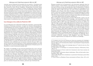 royaume, preuve éclatante de la grandeur de nos ancêtres ». Il réclame aussi
la rétrocession d'autres provinces septentrionales comme Kuckhân, Prey-
Sâr, Stung-Por, Sorén (Surin), Sangkéac, Néang-Rong, Nocoréach¬Séma
(Corat), en refusant de considérer la chaîne du Dâng-rèk comme frontière
entre le Cambodge et le Siam. A l'ouest, en plus de Koh Kong et Krat, Chan-
tabor (Chantaboun) devra revenir aussi à son royaume, comme «toutes ces
provinces (qui) sont encore peuplées de Cambodgiens et conservent leur pa-
triotisme absolûment khmer ». Enfin, conclut le roi, si les provinces de Bat-
tambang et Siemreap avec toutes leurs dépendances ne sont pas rétrocédées
au Cambodge, «nous demandons à nous réserver toujours, pour nous et tous
nos successeurs, le droit de faire valoir nos revendications jusqu'à ce que en-
tières justice et satisfaction nous soient rendues ».
Les échanges et les oublis du Traité de 1907
Les revendications du roi Sisowath semble être entendues, concernant Bat-
tambang et Siernreap seulement, eu égard aux données démographiques
et géographiques du terrain et d'autant plus que ces riches et peuplées pro-
vinces sont prometteuses d'impOltants apports financiers pour le budget
du Protectorat. D'ailleurs, le retour de ces provinces au Cambodge n'est que
la réparation de l'erreur commise par la France en 1867. La Commission de
délimitation de la frontière décide donc d'intégrer Battambang, Sisophon
et Siernreap au Cambodge, mais cède au Siam la localité d'Aranh et ses en-
virons de 60 Km2, Krat et le territoire stratégique de Dan¬saï, ainsi que
quelques districts du Laos. En même temps, la Commission décide de fixer
définitivement dans le golfe du Siam la frontière maritime entre ce pays et
l'Indochine française (Cambodge) par une ligne reliant le plus haut sommet
de l'île Koh Kut à un point du littoral situé en face de cette île (4). Ces dé-
limitations sont confirmées par un nouveau traité du 23 mars 1907, sans
que les statuts des autres provinces et leurs populations khmères au nord
du Dâng-rèk et à l'ouest de Battambang, légitimement réclamées par le roi
Sisowath, ne soient mentionnés quelque part.
En somme, le Cambodge n'a pas recouvré grand-chose de ce qui a été pris
par le Siam, selon le roi Sisowath, «par la force et l'hypocrisie» au 1ge siècle,
un peu avant l'arrivée des Français. La France, dans ses successives négo-
ciations avec le Siam, est loin d'imposer sa force et sa volonté, mais a tou-
jours opéré des échanges «équitables» avec celui-ci, soit au niveau local
(Cambodge ou Laos), soit au niveau de l'Indochine française. Les travaux de
la Commission franco-siamoise pour la délimitation de la frontière se dérou-
lent jusqu'en 1908, «dans un esprit d'entière confiance », d'après une lettre
de remerciements du 9 juin 1908 du ministre siamois des Affaires Etran-
gères au ministre français des Colonies, précisant que «l'attitude (des
Historique sur les Traités franco-siamois de 1904 et de 1907
Français membres de la Commission) a été hautement appréciée dans les
milieux siamois ». Sarin Chhak a noté d'ailleurs que « le but politique pour-
suivi par la France occupa une grande place dans la délimitation et il devait
coûter des cessions territoriales (au Siam) au dépens du Cambodge» (5). Les
traités de 1904 et 1907 sont donc une autre victoire diplomatique pour
Bangkok, que la France tient alors à ménager pour d'autres projets com-
muns à venir, face à l'ardeur impérialiste de la Grande-Bretagne (6). Après
leur signature, les relations franco¬siamoises s'améliorent visiblement: dès
1908, des juristes français reçoivent la charge de la refonte du droit siamois
- une charge effectivement de grande confiance (7).
Mais, les appétits expansionnistes du Siam (Thailande), comme ceux de
l'Annam (Vietnam), au détriment Cambodge, sont insatiables. Ces fron-
tières de 1907 sont remises en cause par le Siam en toutes occasions, dans
les années 1920 et 1930, mais sont confirmées de nouveau en 1925 et en
1937. En 1940, toutefois, après l'effondrement de la France devant les forces
d'Hitler, la Thaïlande de Phibul Songkhram les dénonce une nouvelle fois
et réclame le retour des provinces cambodgiennes de Battambang, Sisophon
et Siemreap, qu'elle occupe à partir de 1941, avec l'aide du Japon. Ce n'est
que le 17 novembre 1946, après la défaite du Japon et de son allié thaï, que
les tenitoires précédemment annexés reviennent, non sans peine, à l'Indo-
chine française, par décision d'une Commission de Conciliation tenue à
Washington (USA). La Thaïlande déclare alors que le règlement de ses re-
vendications territoriales sur le Laos et le Cambodge est «définitif». Provi-
soirement «définitif», puisqu'en 1958 Bangkok, sous Sarit Thanarat,
conteste l'appartenance du temple Pre ah Vihear au Cambodge ...
----------------------------------------
(1)- A comparer avec le cas du Vietnam qui, durant son occupation du Cambodge à
partir du 7 janvier 1979, a soutenu que les cartes de frontières laissées par les Fran-
çais sont "floues", d'où l'invention des soi-disant « zones blanches» le long la frontière
viêtnamo-khmère.
(2)- Adhémard Leclère, Histoire du Cambodge depuis le ]'" siècle de notre ère, Paul
Geuthner, Paris, 1914, p 401.
(3)- Alain Forest, Le Cambodge et la colonisation française, L'Harmattan, Paris,
1980, P 175.
(4)- Voir notamment le Procès-verbal de la Commission mixte franco-siamoise du
08/02/1908 à Païlin.
(5)- Sarin Chhak, La Frontière khméro-thaïlandaise, Thèse de Droit public, dacty-
lographiée, Paris, 1966.
(6)- En 1909, Bangkok devra abandonner au protectorat britannique quatre Etats
malais encore.
(7)- Pierre Fistié, La Thaïlande, Presse universitaire de France, Paris, 1971, p 58.
Historique sur les Traités franco-siamois de 1904 et de 1907
390 391
 