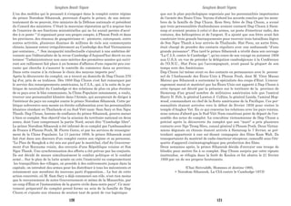 L'un des mobiles qui le poussait à s'engager dans le complot contre régime
du prince Norodom Sihanouk, provenait d'après le prince, de son mécon-
tentement de ne pouvoir, être ministre de la Défense nationale et président
du Conseil des ministres. C'était la mauvaise réputation qu'il a acquise lors
de l'exercice de ses fonctions ministérielles qui ne lui aurait permis d'accé-
der à ce poste: " il organisait pour son propre compte, à Phnom Penh et dans
les provinces, des réseaux de gangstérisme et ; piraterie, extorquant, entre
autres activités, plusieurs dizaines de millions de riels aux commerçants
chinois, laissant entrer irrégulièrement au Cambodge des Sud-Vietnamiens
par centaines... ". Son incapacité intellectuelle s'ajoutait à une ambition dé-
vorante que l'éditorialiste de la revue Cambodge d'Aujourd'hui décrit en ces
termes: "l'administrateur non sans mérites des premières années qui suivi-
rent son ralliement fait place à un homme d'affaires d'une rapacité peu cou-
rante qui cherche à s'assurer le contrôle du commerce dans sa province.
Dans cette course à la richesse le choix des moyens importe peu".
Après la découverte du complot, on a trouvé au domicile de Dap Chuon 270
kg d'or, prix de sa trahison. Dès 1958 Dap Chuon s'est fait remarquer par
le service des renseignements américains, la C.I.A., qui, à la suite de la po-
litique de neutralité du Cambodge et des relations de plus en plus étroites
de ce pays avec le bloc communiste, la Chine Populaire notamment, a voulu,
trouver une personnalité khmère dans l'Armée, qui accepterait de diriger à
l'intérieur du pays un complot contre le prince Norodom Sihanouk. Cette po-
litique subversive sera menée en étroite collaboration avec les personnalités
khmères résidant en Thaïlande et au Sud-Viêt-nam: Sam Sary et Son Ngoc
Thanh. Dap Chuon, homme de confiance du prince Sihanouk, pourra mener
à bien ce complot. Son objectif vise la scission du territoire national en deux
zones, dont l'une comprenant la partie Nord, serait dite "Cambodge libre".
Le prince Norodom Sihanouk a été informé de ce complot par l'ambassadeur
de France à Phnom Penh, M. Pierre Gorce, et par les services de renseigne-
ment de la Chine Populaire. Le 13 janvier 1959, le prince Sihanouk avait
fait état dans son discours d'un complot contre son régime et sa personne.
"Le Plan de Bangkok a été mis sur pied par le maréchal, chef du Gouverne-
ment d'un Royaume voisin, des envoyés d'une République voisine et Son
Ngoc Thanh. Une synchronisation des efforts a été prévue par les conjurés.
Ils ont décidé de mener simultanément le combat politique et le combat
armé... Sur le plan de la lutte armée on crée l'insécurité en compromettant
les tranquillités des villages, on procède à des enlèvements jusque dans la
capitale, on introduit des armes pour les distribuer à tous les mécontents et
notamment aux membres du nouveau parti d'opposition... Le but de cette
action concertée, où M. Sam Sary a déjà commencé son rôle, n'est rien moins
que le renversement de notre Gouvernement et même de la Monarchie, par
un coup d'État et l'instauration de la guerre civile dans notre pays". Ce mou-
vement préparatif du complot prend forme au sein de la famille de Dap
Chuon et s'ajuste aux réseaux de soutien tant de point de vue logistique
Sangkum Reastr Niyum
que sur le plan psychologique organisés par les personnalités importantes
de l'armée des Etats-Unis. Voyons d'abord les accords conclus par les mem-
bres de la famille de Dap Chuon. Kem Srey, frère de Dap Chuon, a avoué
que trois personnalités thaïlandaises avaient contacté Dap Chuon à Siem-
reap et avaient promis à celui-ci des armes, un poste d'émetteur radio, des
voitures, des hélicoptères et de l'argent. Il a ajouté que son frère avait fait
construire trois grands barraquements pour recevoir trois bataillons légers
de Son Ngoc Thanh à leur arrivée de Thaïlande. Slat Peou, un autre frère,
était chargé de prendre des contacts réguliers avec une ambassade "d'une
grande puissance". Plus tard le prince Sihanouk a révélé dans son ouvrage
"La C.I.A. contre le Cambodge ", qu'au cours de son voyage en automne 1958
aux U.S.A. en vue de présider la délégation cambodgienne à la Conférence
de l'O.N.U., Slat Peou qui l'accompagnait, avait passé la plupart de son
temps avec des Américains.
Dap Chuon lui-même avait eu des contacts en permanence avec le person-
nel de l'Ambassade des États-Unis à Phnom Penh, dont M. Vitor Masao
Matsui que Sihanouk a surnommé le spécialiste des coups d'Etat. L'encou-
ragement moral et matériel que les États-Unis ont apporté à Dap Chuon à
cette époque est décelé par la présence sur le territoire de la province de
Siemreap d'un grand nombre de militaires américains tels que l'amiral
Harry D. Felt, le général Lawton J. Collins, le général Landa, l'amiral Hop-
wood, commandant en chef de la flotte américaine de la Pacifique. Ces per-
sonnalités étaient arrivées vers le début de février 1959 pour visiter le
temple d'Angkor Vat. En ce qui concerne les relations avec les pays voisins,
nous notons d'abord que le Sud-Viêt-Nam constituai point de départ de l'en-
semble des actes de complot. La concubine vietnamienne de Dap Chuon a
précisé après la découverte du complot que son "mari" a pris plusieurs
contacts avec Ngo Trong Hieu, consul général à Phnom Penh. Deux Vietna-
miens déguisés en chinois étaient arrivés à Siemreap le 7 février, se pré-
tendant appartenir à une soi-disant compagnie des films Kam Wah. Ils
transportaient du matériel de radio émetteur-récepteur, camouflé sous l'éti-
quette d'appareil cinématographique pou production des films.
Deux semaines après, le prince Sihanouk décida d'envoyer une troupe de
blindés pour mettre fin à ce complot. Dap Chuon surpris par cette riposte
inattendue, se réfugia dans la forêt de Koulen et fut abattu le 21 février
1959 par un de ses propres lieutenants.
(Chai Sirivuddh, Hommes et destins-1985,
+ Norodom Sihanouk, La CIA contre le Cambodge-1973)
Sangkum Reastr Niyum
120 121
 