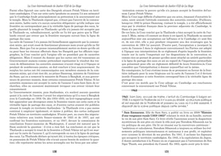 Parmi elles figurait une carte des Dangrek situant Préah Vihéar en terri-
toire cambodgien. C'est sur cette carte (produite en annexe I à son mémoire)
que le Cambodge fonde principalement sa prétention à la souveraineté sur
le temple. Mais la Thaïlande répond que, n'étant pas l'oeuvre de la commis-
sion mixte, ladite carte n'a aucun caractère obligatoire; qu'elle indique une
frontière ne correspondant pas à la véritable ligne de partage des eaux, la-
quelle placerait le temple en Thaïlande; qu'elle n'a jamais été acceptée par
la Thaïlande ou, subsidiairement, qu'elle ne l'a été que parce que la Thaï-
lande croyait par erreur que la frontière marquée suivait bien la ligne de
partage des eaux.
La carte de l'annexe I n'a jamais été formellement approuvée par la commis-
sion mixte, qui avait cessé de fonctionner plusieurs mois avant qu'elle ne fût
dressée. Bien que l'on ne puisse raisonnablement mettre en doute qu'elle ait
eu pour base les travaux effectués dans les Dangrek par les officiers topo-
graphes, la Cour conclut qu'à l'origine elle ne possédait pas de caractère
obligatoire. Mais il ressort du dossier que les cartes ont été transmises au
Gouvernement siamois comme prétendant représenter le résultat des tra-
vaux de délimitation; les autorités siamoises n'ayant réagi ni à l'époque ni
pendant de nombreuses années, on doit conclure à leur acquiescement. Au
surplus les cartes ont été communiquées aux membres siamois de la com-
mission mixte, qui n'ont rien dit, au prince Damrong, ministre de l'intérieur
du Siam, qui en a remercié le ministre de France à Bangkok, et aux gouver-
neurs de province siamois, dont certains connaissaient Préah Vihéar. Si les
autorités siamoises ont accepté la carte de l'annexe I sans faire faire de re-
cherches, elles ne sauraient maintenant invoquer une erreur viciant leur
consentement
Le Gouvernement siamois, puis thaïlandais, n'a soulevé aucune question
quant à la carte de l'annexe I avant les négociations qu'il a eues à Bangkok
avec le Cambodge en 1958. Or, dès 1934-1935, un levé topographique avait
fait apparaître une divergence entre la frontière tracée sur cette carte et la
véritable ligne de partage des eaux, et d'autres cartes avaient été publiées
situant le temple en territoire thaïlandais : la Thaïlande n'en a pas moins
continué à employer également, et même à publier, des cartes indiquant
Préah Vihéar en territoire cambodgien. D'autre part, au cours des négocia-
tions relatives aux traités franco-siamois de 1925 et de 1937, qui ont
confirmé les frontières existantes, et en 1947, devant la commission de
conciliation franco-siamoise de Washington, il aurait été naturel que le
Siam soulevât la question : il n'en a rien fait. La conclusion en est que la
Thaïlande a accepté le tracé de la frontière à Préah Vihéar tel qu'il est mar-
qué sur la carte de l'annexe I, qu'il corresponde ou non à la ligne de partage
des eaux. La Thaïlande déclare qu'ayant été, à toutes les époques critiques,
en possession de Préah Vihéar elle n'avait aucun besoin de soulever la ques-
tion; elle représente même les actes accomplis sur les lieux par son admi-
La Cour Internationale de Justice (CIJ) de La Haye
-nistration comme la preuve qu'elle n'a jamais accepté la frontière del'an-
nexe I pour Préah Vihéar.
Mais la Cour juge difficile d'admettre que ces actes, émanant d'autorités lo-
cales, aient annulé l'attitude constante des autorités centrales. D'ailleurs,
lorsqu'en 1930 le prince Damrong, visitant le temple, y a été officiellement
reçu par le résident français dans la province adjacente du Cambodge, le
Siam n'a pas réagi.
De ces faits, la Cour conclut que la Thaïlande a bien accepté la carte de l'an-
nexe I. Mais, même s'il existait un doute à cet égard, la Thaïlande ne saurait
aujourd'hui nier son acceptation car laFrance et le Cambodge s'y sont fiés
et, de son côté, elle a joui pendant cinquante ans des avantages que la
convention de 1904 lui assurait. D'autre part, l'acceptation a incorporé la
carte de l'annexe I dans le règlement conventionnel; les Parties ont adopté
à l'époque une interprétation de ce règlement d'après laquelle la frontière
tracée sur la carte l'emportait sur les dispositions de la convention et,
comme rien ne permet de penser qu'elles aient attaché un intérêt particulier
à la ligne de partage des eaux en soi au regard de l'importance primordiale
que présentait pour elle un règlement définitif de leurs frontières,la Cour
considère que l'interprétation à donner aujourd'hui est la même.
En conséquence, la Cour s'estime tenue de se prononcer en faveur de la fron-
tière indiquée pour la zone litigieuse sur la carte de l'annexe I et il devient
inutile d'examiner si cette frontière correspond bien à la véritable ligne de
partage des eaux.
C'est pour ces motifs que la Cour adjuge au Cambodge ses conclusions
concernant la souveraineté sur Préah Vihéar.
____________________________________________________________________
La Cour Internationale de Justice (CIJ) de La Haye
1963
1963 : Sam Sary, accusé de traitre, s’enfuit du Cambodge à Saigon en
1958. Il a rejoint la Thaïlande où il n’a pas pu établir sa structure politique
et est expulsé de la Thaïlande et passera au Laos où il a été assissiné. Il
disparaît de la scène politique depuis cette année.*
____________________________________________________________________
* Sam Emmarane, fille de Sam Sary, a publié un livre en 2009 “Histoire
d’une vengeance royale (1958-1965)“ relatant le récit de sa famille, surtout
la vie de son père Sam Sary. Ce livre révèle l’ascension avant la disparition
mystérieuse de son père en citant le rôle joué par Norodom Sihanouk sur la
vie politique de son père. On lit un résumé sur la couvervure extérieure :
“ambitieux et calculateur, Norodom Sihanouk a toujours su utiliser les évé-
nements politiques internationaux et nationaux à son profit, et exploiter
avec cynisme la dévotion de ses proches. En 1941, il acclame les Japonais
qui occupent le territoire cambodgien. En 1945, à la capitulation du Japon,
il donne satisfaction à la France en ne s'opposant pas à l'arrestation de Son
Ngoc Thanh, son président du Conseil. En 1955, après avoir pris le titre
130 131
 
