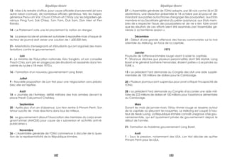 13 - Mise à la retraite d'office, pour cause officielle d'ancienneté (et sans
autre raison connue), de nombreux officiers généraux, tels: les majors-
généraux Peou-Lim Var, Chuon Chhurn et Chhay Lay; les brigadiers-gé-
néraux Pring Tum, Sok Chiep, Turn Yam, Ouk Sam, Dan Men et Pen
Randa.
14 - Le Parlement vote une loi proclamant la nation en danger.
16 - La presse locale et privée est autorisée à reparaître mais chaque di-
recteur de journal doit verser une caution de 1.600.000 riels.
21- Arrestations d'enseignants et d'étudiants qui ont organisé des mani-
festations contre le gouvernement.
Juin
4 - Le ministre de l'Education nationale, Kéo Sangkim, et son conseiller
Thach Chia, sont pris en otages par des étudiants et assassinés dans l'en-
ceinte du lycée « 18 mars 1970 ».
16 - Formation d'un nouveau gouvernement Long Boret.
Juillet
9 - Nouvelle proposition de Lon Nol pour une négociation sans préala-
bles; elle est rejetée.
Août
15 -« Journée de l'Armée»: défilé militaire des trois armées devant la
place Preah Cakyamoni Chetdey.
Septembre
20 - Après plus d'un an d'absence, Lon Non rentre à Phnom Penh. Son
retour suscite de vives réactions dans tous les milieux.
26 - Le gouvernement dissout l'Association des membres du corps ensei-
gnant khmer (AMCEK) pour cause de « subversion et activités anti-ré-
publicaines ».
Novembre
26 - L'Assemblée générale de l'ONU commence à discuter de la ques-
tion de la représentativité de la République khmère.
27 - L'Assemblée générale de l'ONU adopte, par 58 voix contre 56 et 20
abstentions, une résolution présentée le 18 octobre par 23 pays et de-
mandant aux parties autochtones d'engager des pourparlers; aux Etats
membres et au Secrétaire général d'y prêter assistance; aux Etats mem-
bres de « respecter l'issue des pourparlers» et de ne « rien faire avant
que les résultats de ces efforts aient été examinés par l'Assemblée gé-
nérale à sa trentième session ».
Décembre
31 - Début d'une grande offensive des forces communistes sur la rive
orientale du Mékong, en face de la capitale.
1975
Janvier
Poursuite de l'offensive khmère rouge visant à isoler la capitale.
7 - Sihanouk déclare que plusieurs personnalités dont Sirik Matak, Long
Boret et le général Sosthène Fernandez, étaient prêtes « à se joindre au
FUNK ».
13 - Le président Ford demande au Congrès des USA une aide supplé-
mentaire de 100 millions de dollars pour le Cambodge.
20 - Plusieurs journaux sont suspendus pour avoir critiqué l'incapacité de
l'ONU.
28 - Le président Ford demande au Congrès d'accorder une aide mili-
taire de 222 millions de dollars et 100 millions pour l'assistance alimentaire
au Cambodge.
Mars
Durant les mois de janvier-mars, l'étau khmer rouge se resserre autour
de la capitale où pleuvent les roquettes. Le Mékong est coupé à hau-
teur de Neak Luong. La République khmère connaît unegrave crise gou-
vernementale, qui est quasiment privée de gouvernement depuis le
début de l'année.
21- Formation du troisième gouvernement Long Boret.
Avril
1 - Sous la pression, notamment des USA, Lon Nol décide de quitter
Phnom Penh pour les USA.
République khmère République khmère
182 183
 