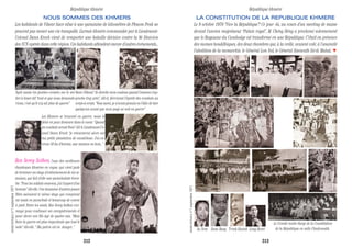 NOUS SOMMES DES KHMERS
Les habitants de Vihear Suor situé à une quinzaine de kilomètres de Phnom Penh ne
peuvent pas mener une vie tranquille. L’armée khmère commandée par le Lieutenant-
Colonel Dann Kroch vient de remporter une bataille décisive contre la 9è Disivion
des VCN opérée dans cette région. Ces habitants attendent encore d’autres événements...
Vann (18ans) “Je cherche mon couteau quand l’ennemi s’ap-
proche trop près”, dit-il, décrivant l’âpreté des combats au
corps-à-corps. “Vous savez, je n’avais jamais eu l’idée de tuer
quelqu’un avant que mon pays ne soit en guerre”
Ngeb assise les jambes croisées sur le mé-
tier à tisser dit “tout ce que nous demande-
rions, c’est qu’il n’y ait plus de guerre”
Les Khmers se trouvent en guerre, mais le
désir en paix demeure dans le coeur. “Quand
les combats seront finis” dit le Lieutenant-Co-
lonel Dann Kroch “je retournerai alors sur
ma petite plantation de caoutchouc. J’ai en-
viron 50 ha d’hévéas, une maison en bois,..”
Ros Serey Sothea, l’une des meilleures
chanteuses khmères en vogue, qui vient juste
de terminer un stage d’entraînement de six se-
maines, qui fait d’elle une parachutiste breve-
tée. “Pour les soldats ennemis, j’ai l’aspect d’un
homme” dit-elle. Une douzaine d’autres jeunes
filles suivaient le même stage qui comprend
six sauts en parachute et beaucoup de course
à pied. Entre les sauts, Ros Serey Sothea s’ar-
range pour continuer ses enregistrements et
pour élever son fils âgé de quatre ans. “Mais
faire la guerre est plus importante que tout le
reste” dit-elle. “ Ma patrie est en danger...”
LA CONSTITUTION DE LA REPUBLIQUE KHMERE
Le 9 octobre 1970 “Vive la République”! Ce jour -là, au cours d’un meeting de masse
devant l’ancien majestueux “Palais royal”, M. Chéng Héng a proclamé solennement
que le Royaume du Cambodge est transformé en une République. C’était en présence
des moines bouddhiques, des deux chambres qui, à la veille, avaient voté, à l’unamité
l’abolition de la monarchie, le Général Lon Nol, le Général Sisowath Sirik Matak,
So Nem Douc Rasy Trinh Hoanh Long Boret
Le Comité mixte élargi de la Constitution
de la République en salle Chadomukh.
KHMERREPUBLICn°1septembre1971
KHMERREPUBLICn°1septembre1971
République khmère République khmère
212 213
 