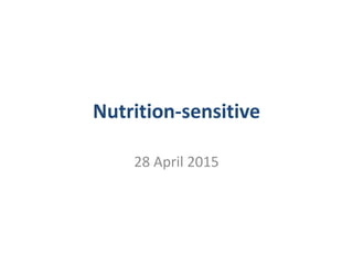 Nutrition-sensitive
28 April 2015
 