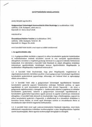 EGYÜTTMŰKÖDÉSI MEGÁLLAPODÁS
amely létrejött egyrészről a
Gyógyszeripari Szövetségek Kommunikációs Etikai Bizottsága (a tov...