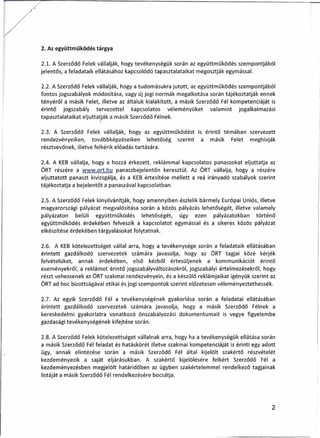 2. Az együttműködés tárgya
2.1. A Szerződő Felek vállalják, hogy tevékenységük során az együttműködés szempontjából
jelent...