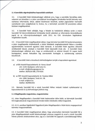 3. A Szerződés végrehajtásához kapcsolódó szabályok
3.1. A Szerződő Felek kötelezettséget vállalnak arra, hogya szerződés ...