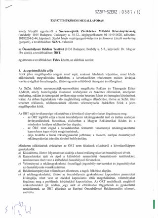 SZZRT - SZERZ i O 58 í / 10
EGYÜTTMűKönÉSIMEGÁLLAPOnÁs
amely létrejött egyrészről a Szerencsejáték Zártkörűen Működő Részv...